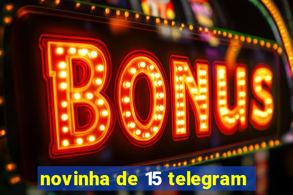 novinha de 15 telegram